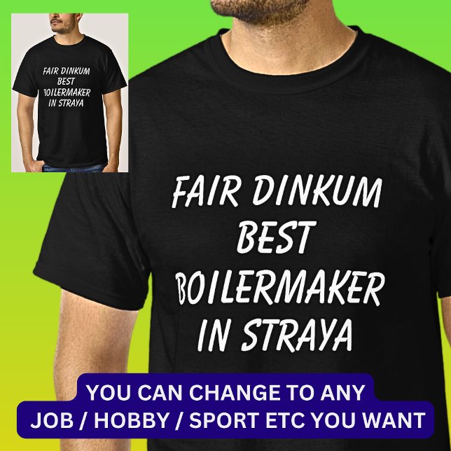 Fair Dinkum BEST BOILERMAKER I Straya T Shirt (Skapare uppladdad)