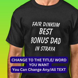 Fair Dinkum BEST BONUS PAPPA i Straya (Australien) T Shirt