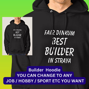 Fair Dinkum BEST BUILDER I Straya Hoodie