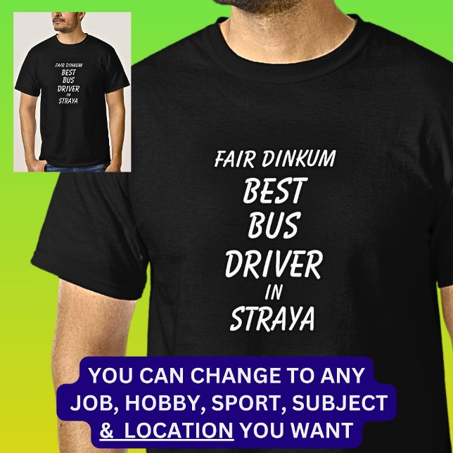 Fair Dinkum BEST BUSS DRIVER in Straya T Shirt (Skapare uppladdad)