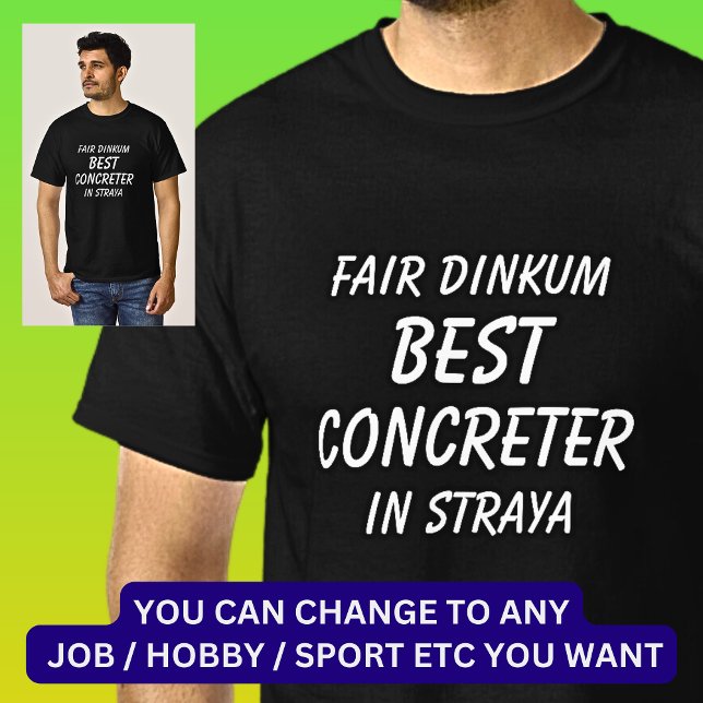 Fair Dinkum BEST CONCRETER in Straya T Shirt (Skapare uppladdad)
