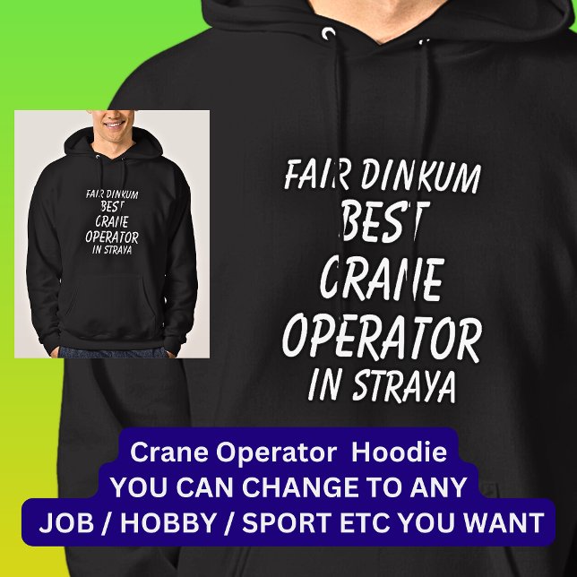 Fair Dinkum BEST CRANE OPERATOR in Straya Hoodie (Skapare uppladdad)