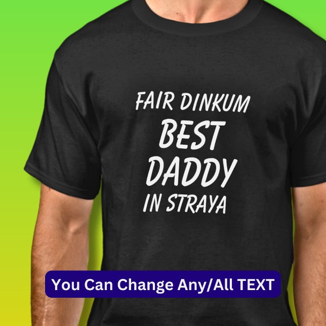 Fair Dinkum BEST DADDY in Straya (Australien) T Shirt (Skapare uppladdad)