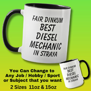 Fair Dinkum BEST DIESEL MEECHANIC in Straya Mugg