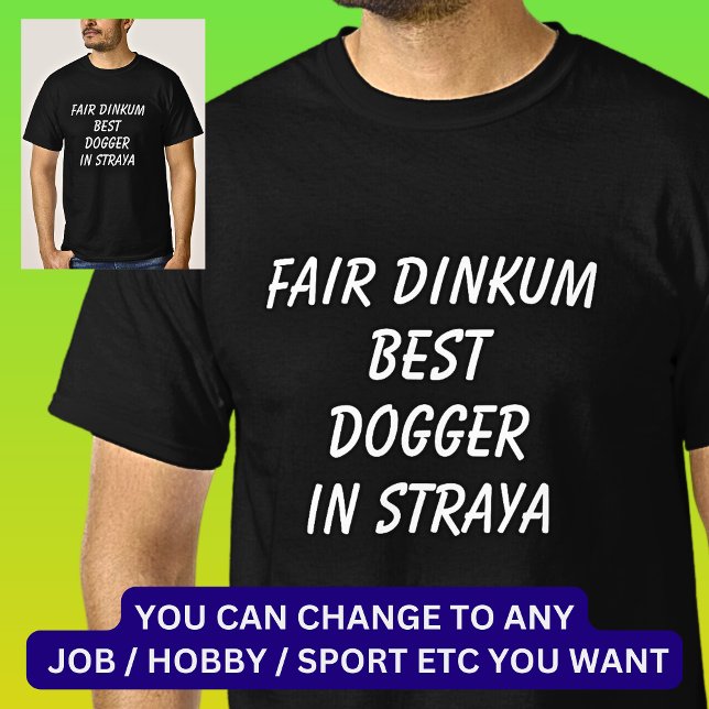 Fair Dinkum BEST DOGGER I Straya T Shirt (Skapare uppladdad)