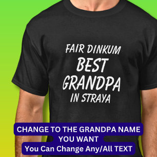 Fair Dinkum BEST GRANDPA i Straya (Australien) T Shirt