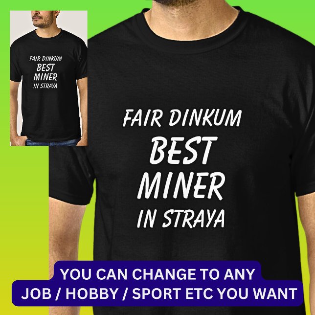 Fair Dinkum BEST MINER I Straya T Shirt (Skapare uppladdad)