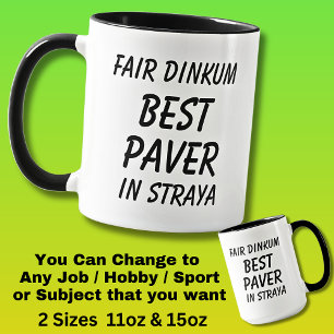 Fair Dinkum BEST PAVER in Straya Mugg