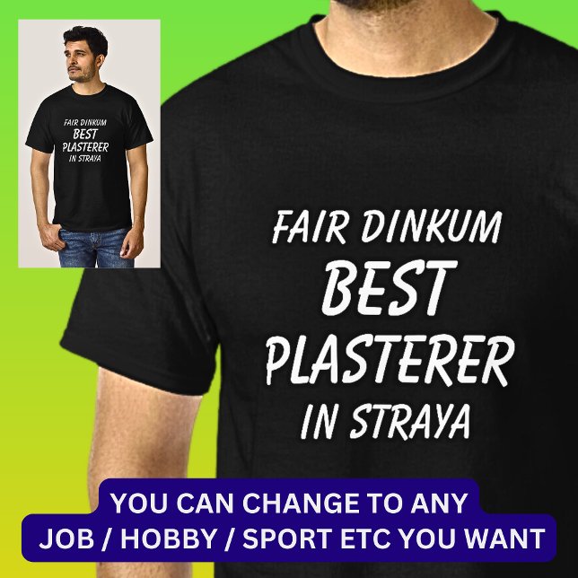 Fair Dinkum BEST PLASTERER in Straya T Shirt (Skapare uppladdad)