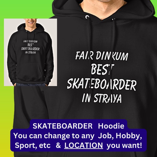 Fair Dinkum BEST SKATEBOARDER in Straya Hoodie (Skapare uppladdad)