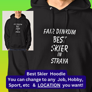 Fair Dinkum BEST SKIER i Straya Hoodie