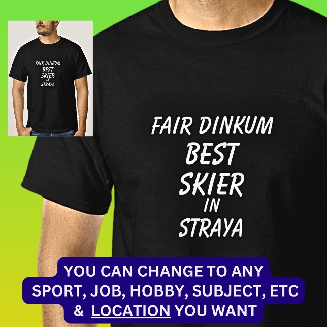 Fair Dinkum BEST SKIER i Straya T Shirt (Skapare uppladdad)