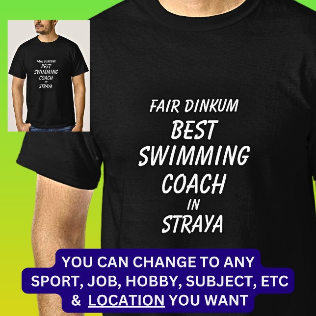 Fair Dinkum BEST SWIMMING COACH in Straya T Shirt (Skapare uppladdad)