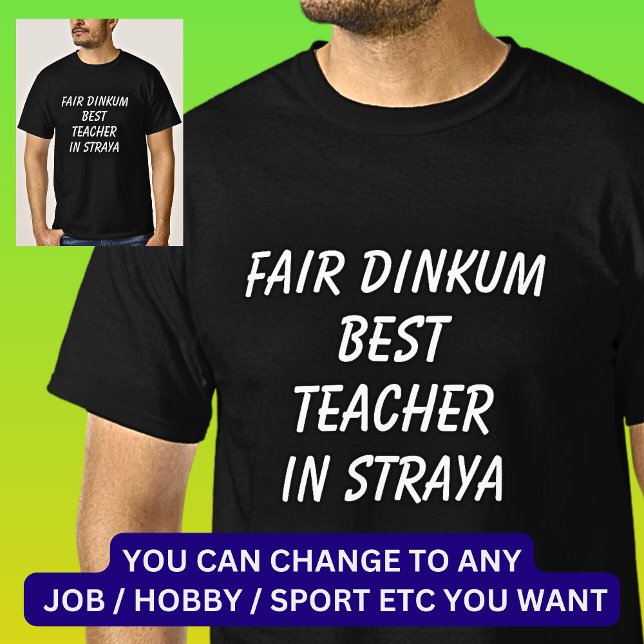 Fair Dinkum BEST TEACHER i Straya T Shirt (Skapare uppladdad)
