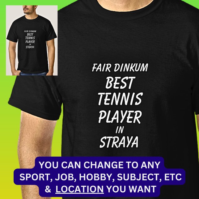 Fair Dinkum BEST TENNIS PLAYER in Straya T Shirt (Skapare uppladdad)