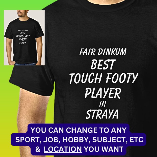 Fair Dinkum BEST TOUCH FOOTY PLAYER in Straya T Shirt (Skapare uppladdad)
