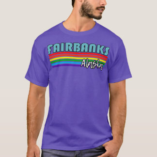 Fairbanks Alaska Pride Fairbanks LGBT Gift HGBTQ T Shirt