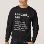 Fairbanks Girl Ak Alaska Funny City Roots Lång Ärmad Tröja<br><div class="desc">Fairbanks Girl Ak Alaska Funny City Home Roots.</div>