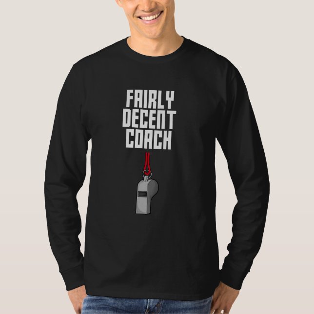 Fairly Decent Coach Sayings Coaching Quotes Mentor T Shirt (Framsida)