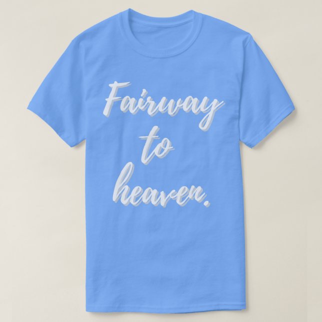 Fairway to Heaven Design T Shirt (Design framsida)