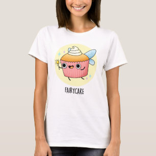 Fairy Cake Funny Cuptårta Pun T Shirt