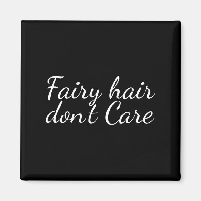 Fairy Hair Dont Care  Magnet (Framsidan)