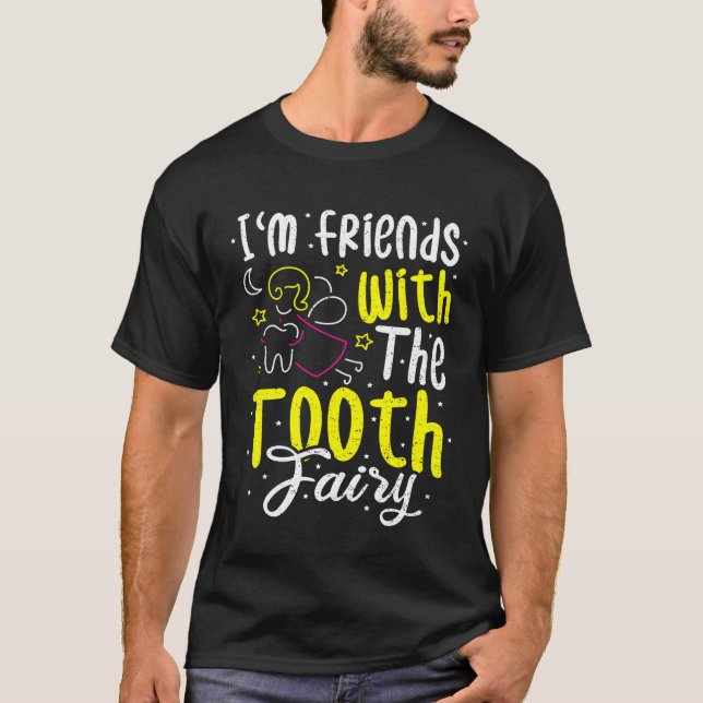 Fairy Im är vänner med tandköttsdentist T Shirt (Framsida)
