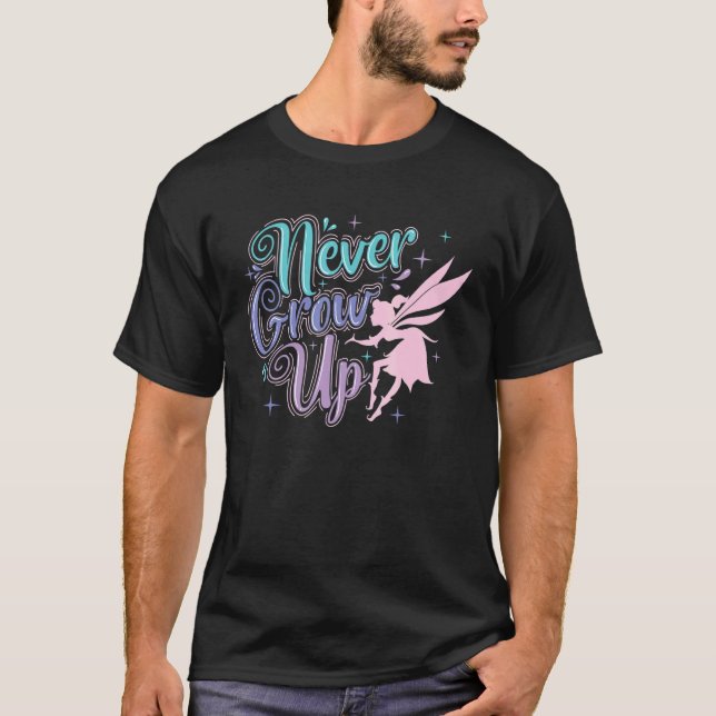 Fairy Never Grow Up T Shirt (Framsida)