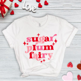 Fairycore Text Art Sugar Plum Fairy Valentine T Shirt