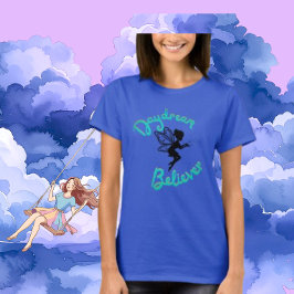 Fairytale Daydream Believer T Shirt