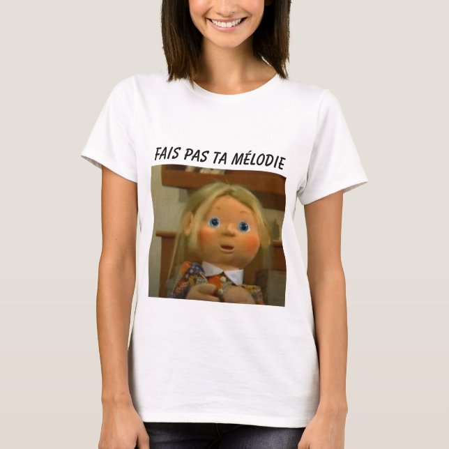 Fais pas ta Melodie T-Shirt (Framsida)