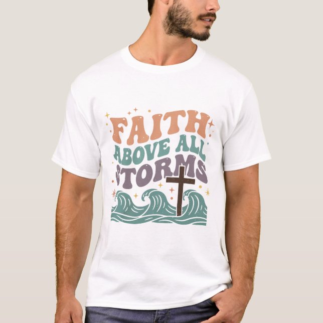 Faith Above All Storms - Retro Christian T-Shirt (Framsida)
