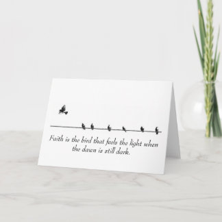 Faith är fågeln som känner ljuset.. kort