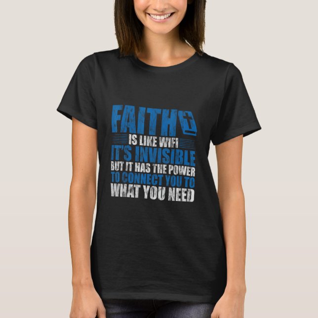 Faith är som Wifi, den är osynlig men — T Shirt (Framsida)