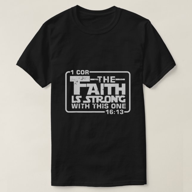 Faith är stark med den här Christian Funny T Shirt (Design framsida)