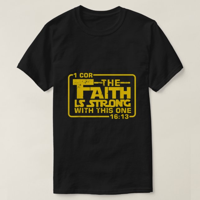 Faith är stark med den här Christian Funny T Shirt (Design framsida)