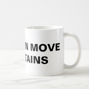"Faith Can Move Mountains" Classic Mugg