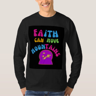 "Faith Can Move Mountains" inspiration T-Shirt