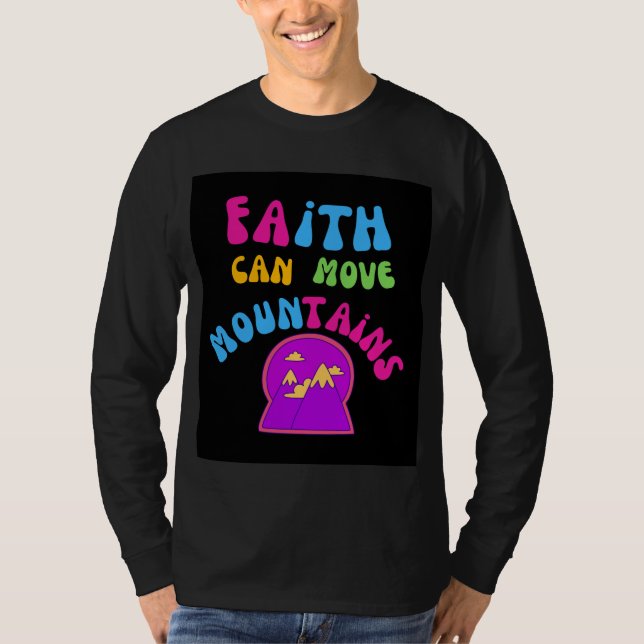 "Faith Can Move Mountains" inspiration T-Shirt (Framsida)