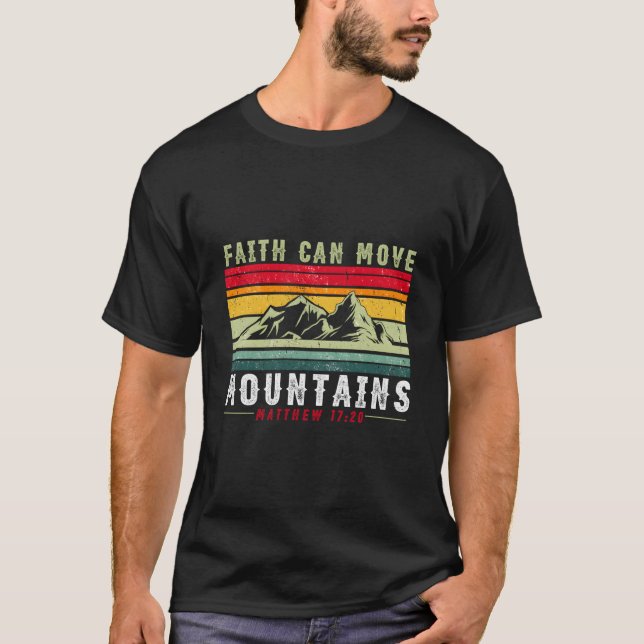 Faith Can Move Mountains Inspirational Quote Churc T Shirt (Framsida)