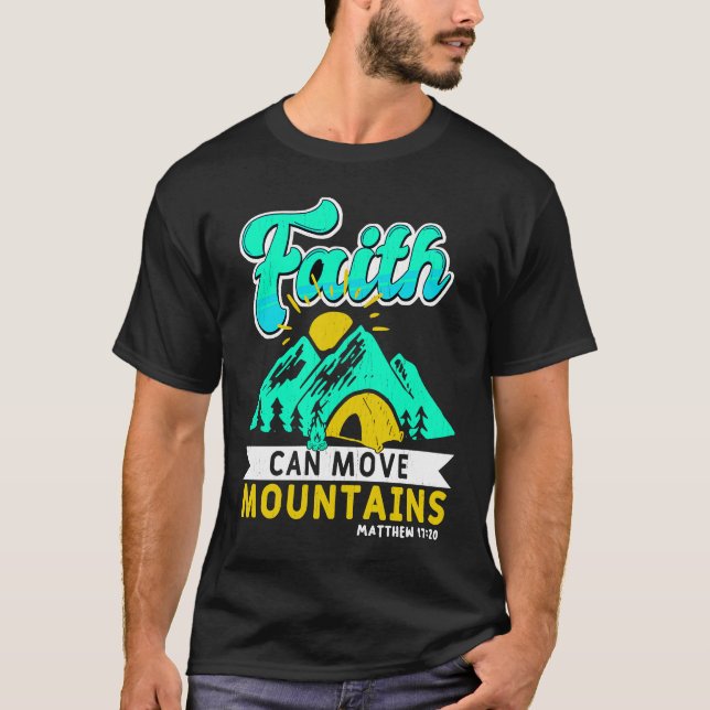 Faith Can Move Mountains Matthew 1720 T Shirt (Framsida)