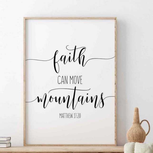 Faith Can Move Mountains, Matthew 17:20 Poster (Skapare uppladdad)