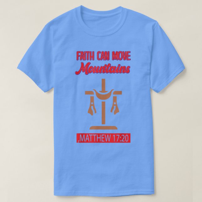 Faith Can Move MountainsGod Sarcastic Sassy T Shirt (Design framsida)