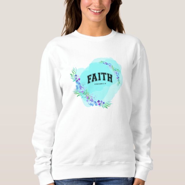 Faith, Ephesian 2:8 Sweatshirt T Shirt (Framsida)