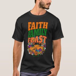 Faith, Familj, Feast - Efesierna 5:20 T Shirt