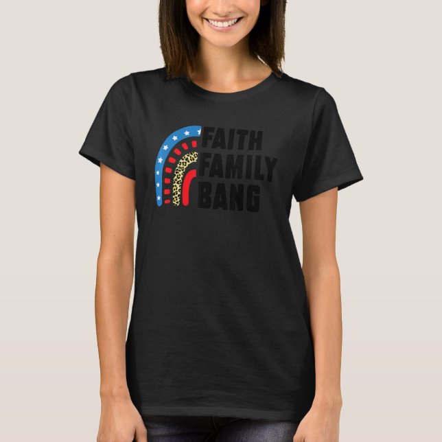 Faith Family Bang 4 juli T Shirt (Framsida)