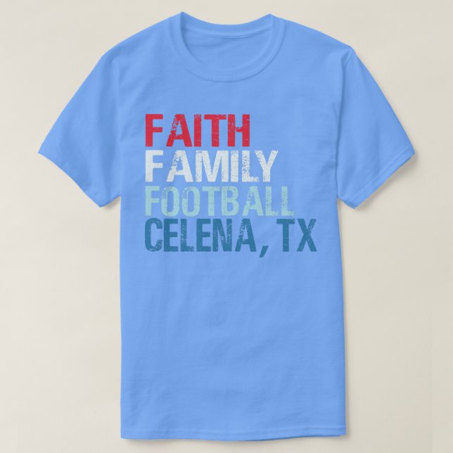 Faith Family Celina Texas T Shirt (Design framsida)