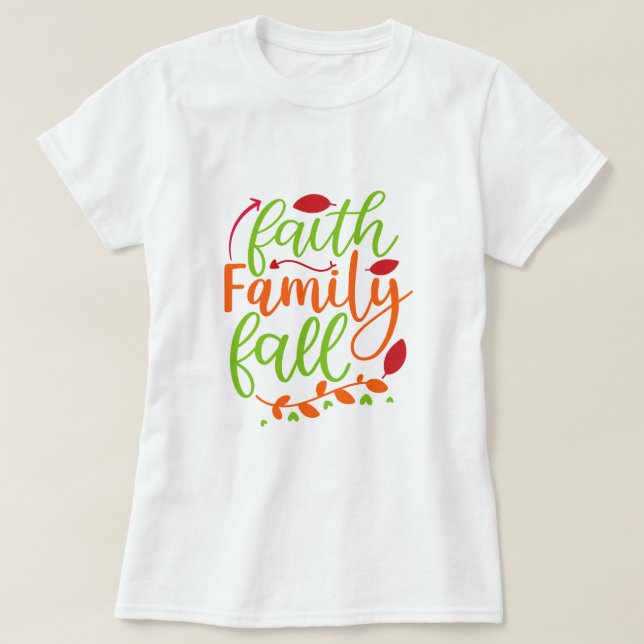 Faith Family Fall T Shirt (Design framsida)