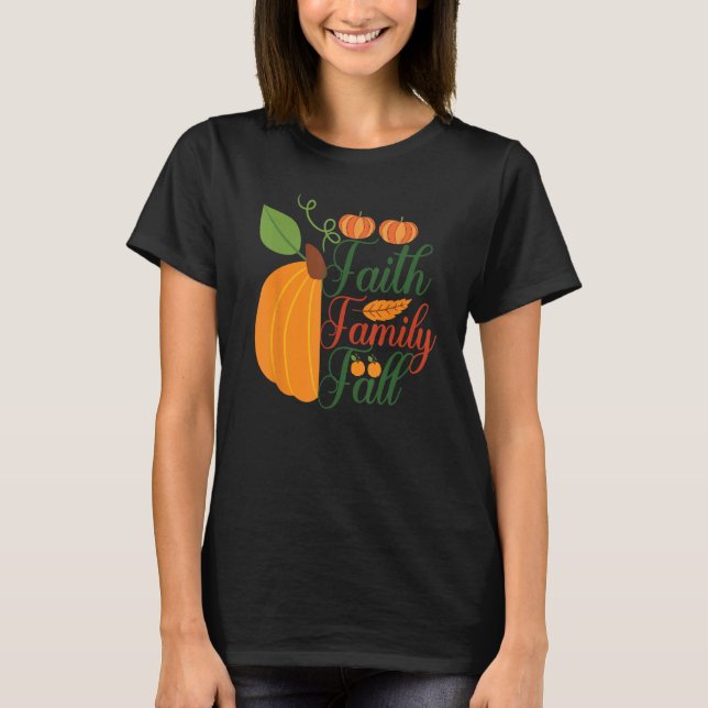 Faith Family Fall T Shirt (Framsida)