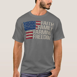 Faith Family Farming Freedom american flagga 4:e T Shirt